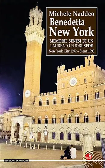 Occasione Benedetta New York. Memorie senesi di un laureato fuori sede. New York city 1992 - Siena 1993