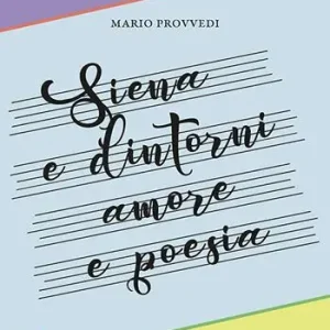 Siena e dintorni. Amore e poesia Prezzo Di Fabbrica