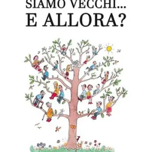 Miglior Prezzo Siamo vecchi... e allora?