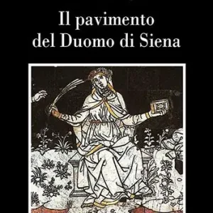 Il pavimento del Duomo di Siena Subito Disponibile