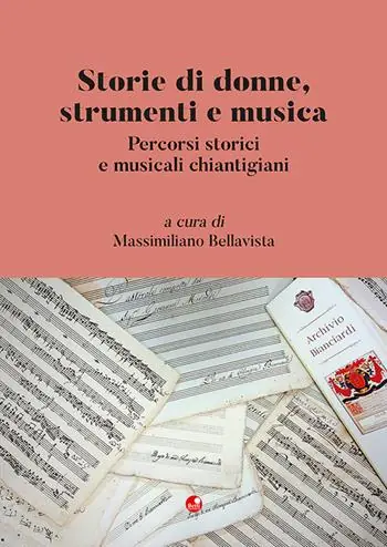 Storie di donne, strumenti e musica. Percorsi storici e musicali chiantigiani Spedito Oggi
