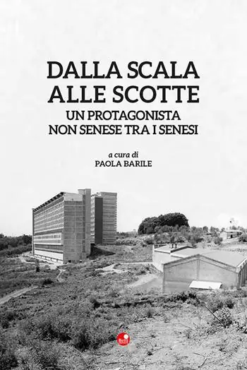 Dalla Scala alle Scotte. Un protagonista non senese tra i senesi Promozione