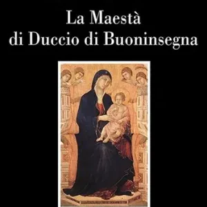 Offerta Lampo La maestà di Duccio di Buoninsegna