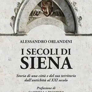 I secoli di Siena. Storia di una città e del suo territorio dall‘antichità al XXI secolo Subito Disponibile