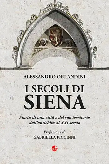 I secoli di Siena. Storia di una città e del suo territorio dall‘antichità al XXI secolo Subito Disponibile