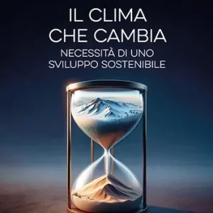 Il clima che cambia. Necessità di uno sviluppo sostenibile Miglior Prezzo
