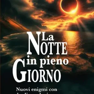 La notte in pieno giorno. Nuovi enigmi con duplice soluzione Offerta Del Giorno