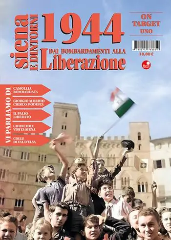 Siena e dintorni 1944. Dai bombardamenti alla Liberazione. Vol. 1 Compra Oggi Stesso