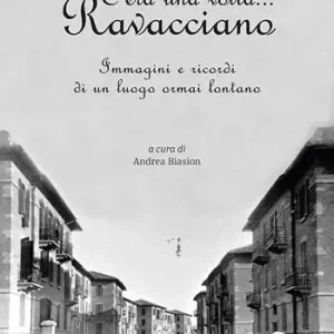 C‘era una volta... Ravacciano. Immagini e ricordi di un luogo ormai lontano Ultima Occasione