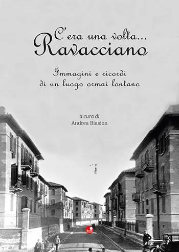 C‘era una volta... Ravacciano. Immagini e ricordi di un luogo ormai lontano Ultima Occasione