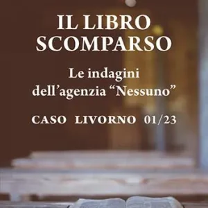 Non Perdere Il libro scomparso. Le indagini dell‘agenzia «Nessuno». Caso Livorno 01/23