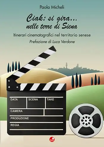 Ciak si gira... nelle terre di Siena. Itinerari cinematografici nel territorio senese Acquista Ora