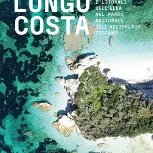 Prezzo Ridotto Viaggio lungo costa. Spiagge e litorali dell‘Elba all‘interno del Parco Nazionale dell‘Arcipelago Toscano