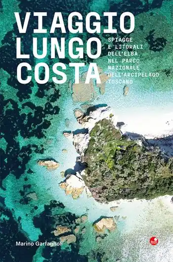 Prezzo Ridotto Viaggio lungo costa. Spiagge e litorali dell‘Elba all‘interno del Parco Nazionale dell‘Arcipelago Toscano