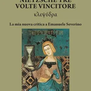 Prezzo Di Fabbrica Nietzsche tre volte vincitore. La mia nuova critica a Emanuele Severino