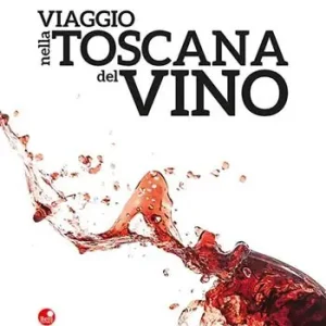 Affare Viaggio nella Toscana del vino