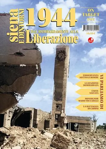 Siena e dintorni 1944. Dai bombardamenti alla Liberazione. Vol. 2 Più Venduto