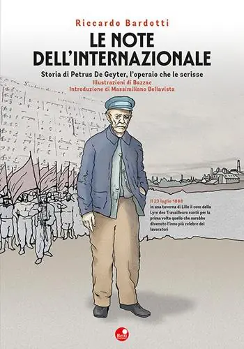 Le note dell‘Internazionale. Storia di Petrus De Geyter, l‘operaio che le scrisse Non Perdere
