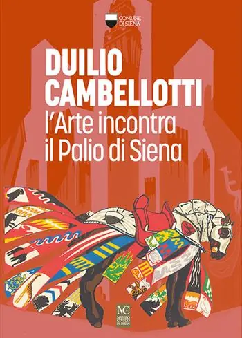 Duilio Cambellotti. L‘arte incontra il Palio di Siena Ultimissimo Modello