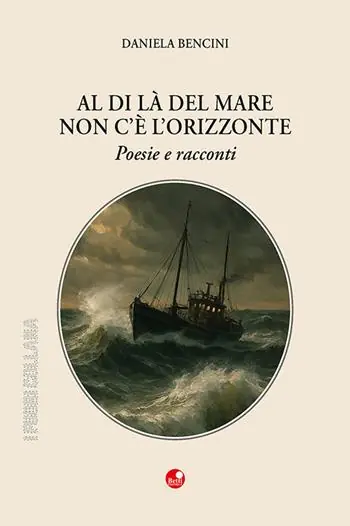Ultimissimo Modello Al di là del mare non c‘è l‘orizzonte. Poesie e racconti