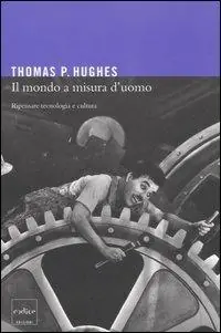 Il mondo a misura d‘uomo. Ripensare tecnologia e cultura Offerta Speciale