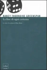Affare La fine di ogni certezza. La vita e la scienza di Max Born