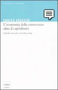 L‘economia della conoscenza oltre il capitalismo. Crisi dei ceti medi e rivoluzione lunga Occasione