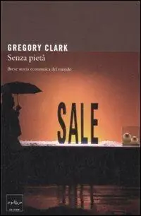 Senza pietà. Breve storia economica del mondo Spedizione Espresso