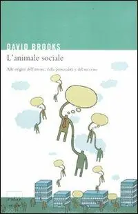 L‘animale sociale. Alle origini dell‘amore, della personalità e del successo Offerta Speciale