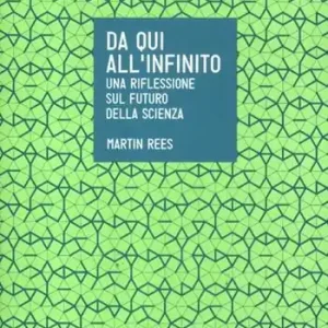 Non Perdere Da qui all‘infinito. Una riflessione sul futuro della scienza