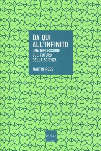 Non Perdere Da qui all‘infinito. Una riflessione sul futuro della scienza