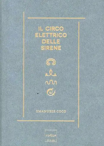 Compra Oggi Stesso Il circo elettrico delle sirene. Immaginario, sogni e scienza