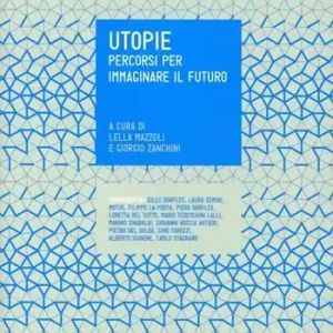 Spedizione Espresso Utopie. Percorsi per immaginare il futuro