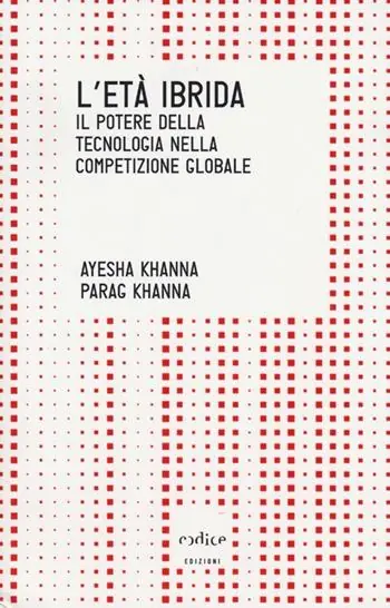 L‘età ibrida. Il potere della tecnologia nella competizione globale Compra Adesso