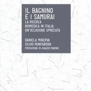 Il bagnino e i samurai. La ricerca biomedica in Italia un‘occasione mancata Occasione
