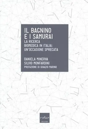 Il bagnino e i samurai. La ricerca biomedica in Italia un‘occasione mancata Occasione