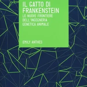 Ordina Subito Il gatto di Frankenstein. Le nuove frontiere dell‘ingegneria genetica animale