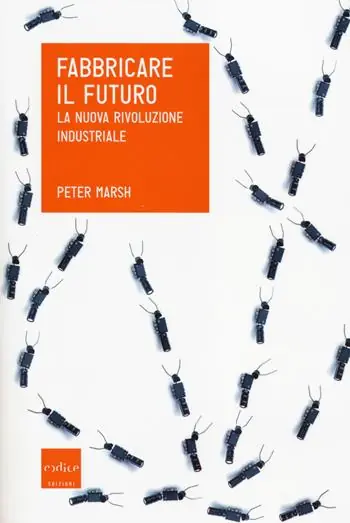 Fabbricare il futuro. La nuova rivoluzione industriale Spedito Oggi