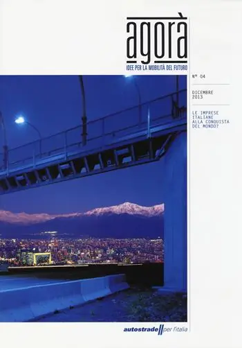 Agorà. Idee per la mobilità del futuro (2013). Vol. 4 Le imprese italiane alla conquista del mondo Professionale