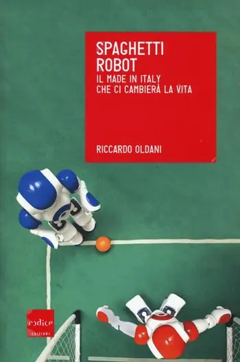 Spaghetti robot. Il made in Italy che ci cambierà la vita Offerta Del Giorno