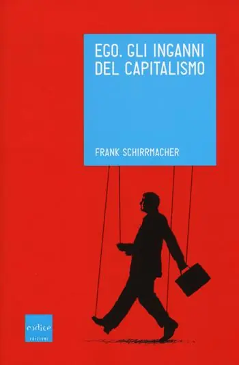 Esclusivo Ego. Gli inganni del capitalismo