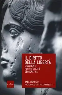 Il diritto della libertà. Lineamenti per un‘eticità democratica Saldi