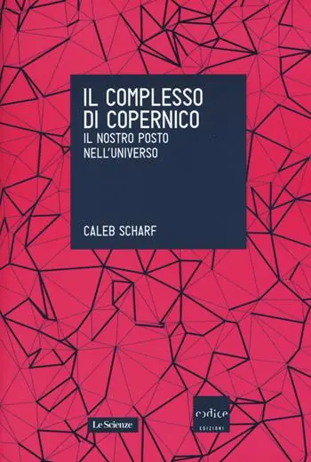 Il complesso di Copernico. Il nostro posto nell‘universo Offerta Speciale
