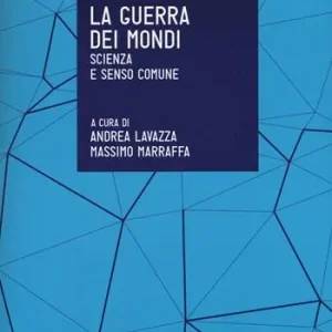 La guerra dei mondi. Scienza e senso comune Bestseller