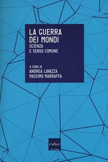 La guerra dei mondi. Scienza e senso comune Bestseller