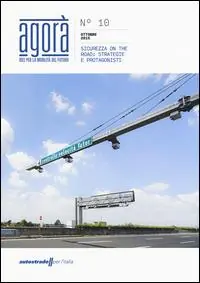 Offerta Agorà. Idee per la mobilità del futuro (2015). Vol. 10 Sicurezza on the road strategie e protagonisti