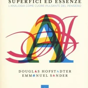 Non Perdere Superfici ed essenze. L‘analogia come cuore pulsante del pensiero
