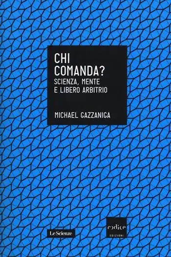 Miglior Prezzo Chi comanda? Scienza, mente e libero arbitrio