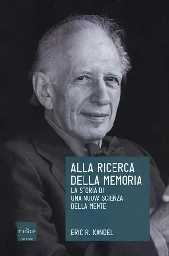 Must-Have Alla ricerca della memoria. La storia di una nuova scienza della mente
