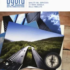 Pagamento Sicuro Agorà. Idee per la mobilità del futuro (2017). Vol. 15 Qualità del servizio la nuova bussola della mobilità